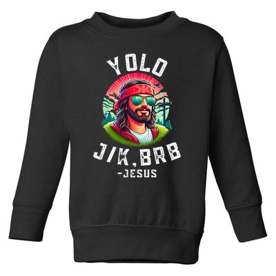 Yolo Jk Brb Jesus Funny Easter Resurrection Christians Toddler Sweatshirt