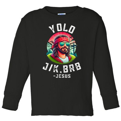 Yolo Jk Brb Jesus Funny Easter Resurrection Christians Toddler Long Sleeve Shirt