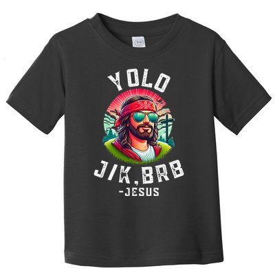 Yolo Jk Brb Jesus Funny Easter Resurrection Christians Toddler T-Shirt