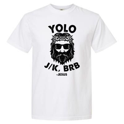 Yolo JK BRB Jesus Resurrection Funny Christian Garment-Dyed Heavyweight T-Shirt