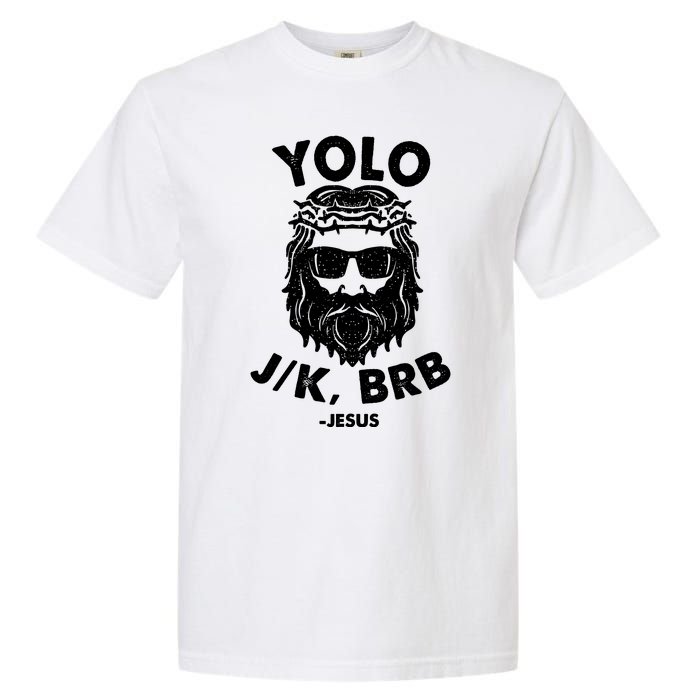 Yolo JK BRB Jesus Resurrection Funny Christian Garment-Dyed Heavyweight T-Shirt