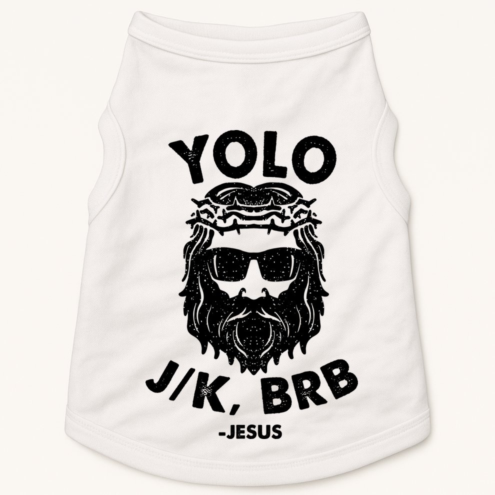 Yolo JK BRB Jesus Resurrection Funny Christian Doggie Tank