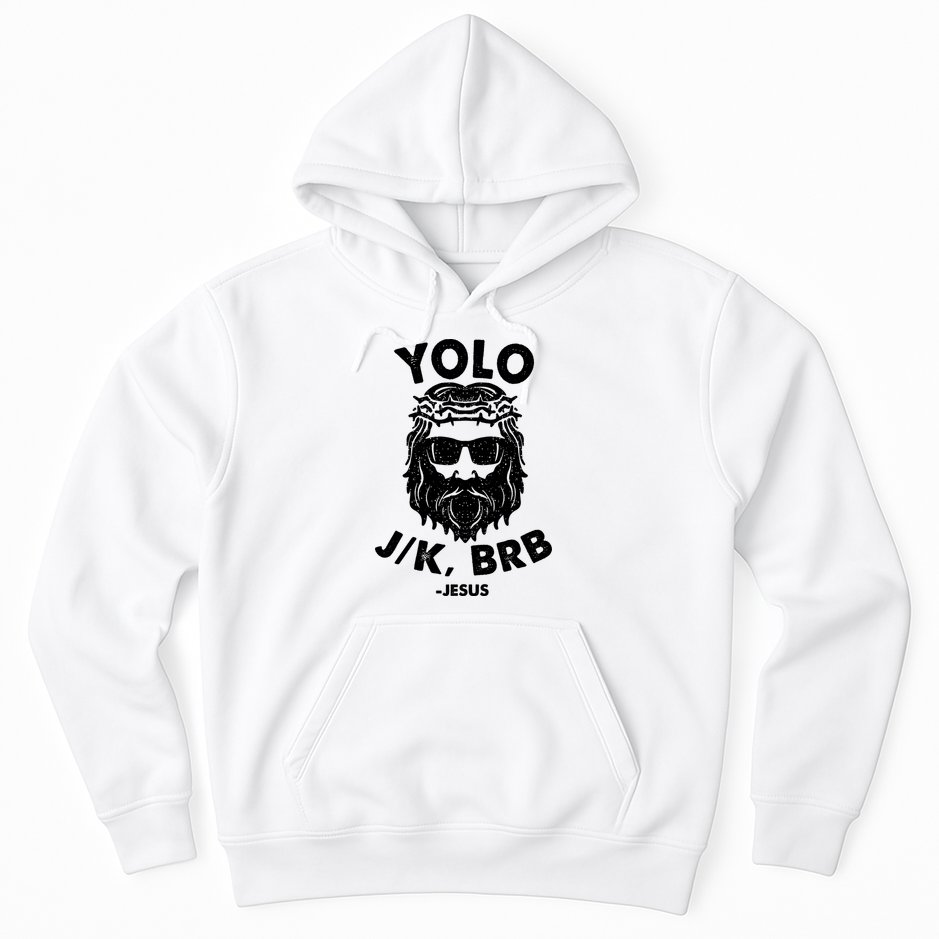 Yolo JK BRB Jesus Resurrection Funny Christian Hoodie
