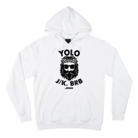 Yolo JK BRB Jesus Resurrection Funny Christian Hoodie