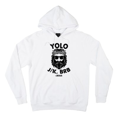 Yolo JK BRB Jesus Resurrection Funny Christian Hoodie