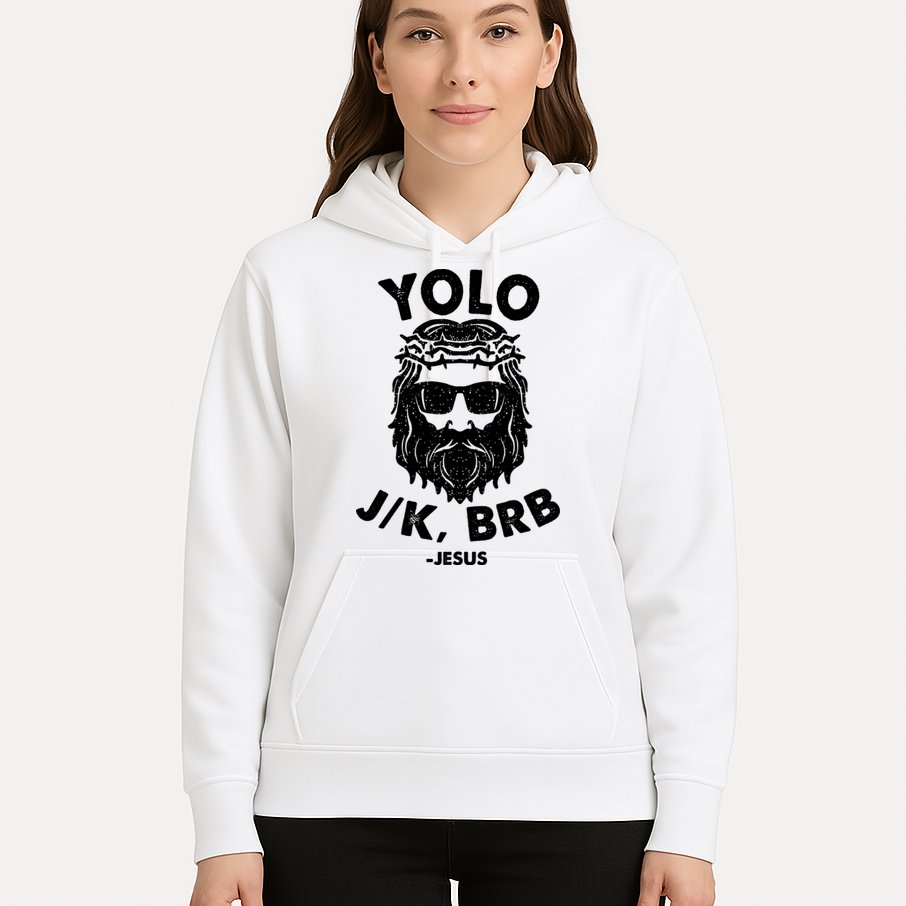 Yolo JK BRB Jesus Resurrection Funny Christian Hoodie