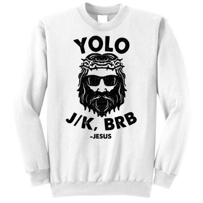 Yolo JK BRB Jesus Resurrection Funny Christian Sweatshirt