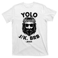 Yolo JK BRB Jesus Resurrection Funny Christian T-Shirt