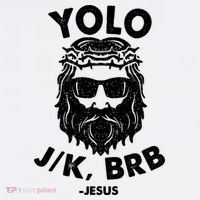 Yolo JK BRB Jesus Resurrection Funny Christian T-Shirt