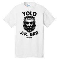 Yolo JK BRB Jesus Resurrection Funny Christian Tall T-Shirt