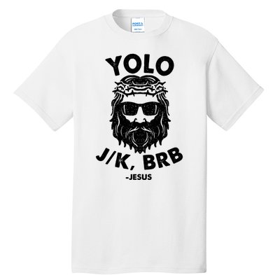 Yolo JK BRB Jesus Resurrection Funny Christian Tall T-Shirt