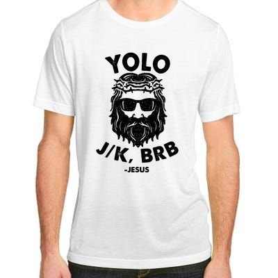 Yolo JK BRB Jesus Resurrection Funny Christian Adult ChromaSoft Performance T-Shirt