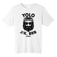 Yolo JK BRB Jesus Resurrection Funny Christian Tall Fusion ChromaSoft Performance T-Shirt