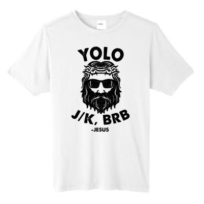 Yolo JK BRB Jesus Resurrection Funny Christian Tall Fusion ChromaSoft Performance T-Shirt