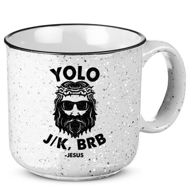 Yolo JK BRB Jesus Resurrection Funny Christian 15oz Campfire Ceramic Mug
