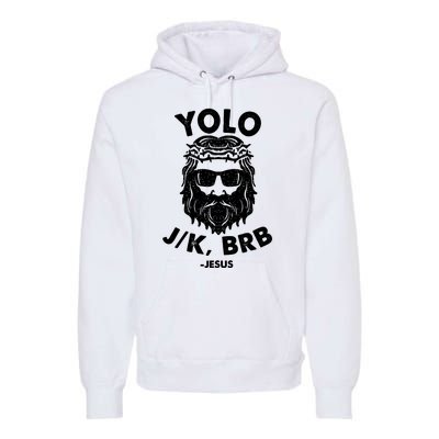 Yolo JK BRB Jesus Resurrection Funny Christian Premium Hoodie