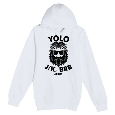 Yolo JK BRB Jesus Resurrection Funny Christian Premium Pullover Hoodie