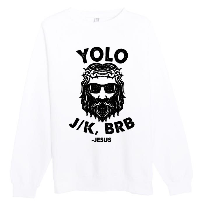 Yolo JK BRB Jesus Resurrection Funny Christian Premium Crewneck Sweatshirt