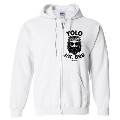 Yolo JK BRB Jesus Resurrection Funny Christian Full Zip Hoodie