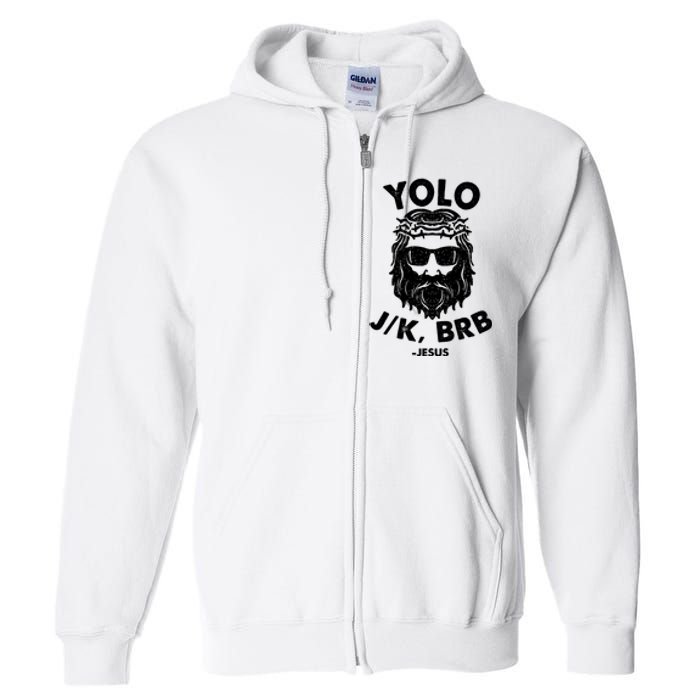 Yolo JK BRB Jesus Resurrection Funny Christian Full Zip Hoodie