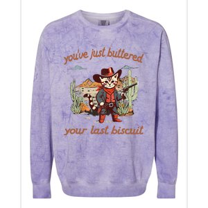 YouVe Just Buttered Your Last Biscuit Western Cat Cowboy Gift Colorblast Crewneck Sweatshirt