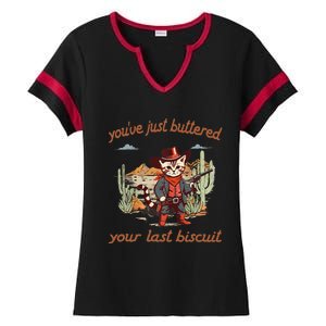 YouVe Just Buttered Your Last Biscuit Western Cat Cowboy Gift Ladies Halftime Notch Neck Tee