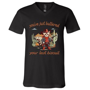 YouVe Just Buttered Your Last Biscuit Western Cat Cowboy Gift V-Neck T-Shirt