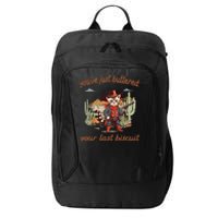 YouVe Just Buttered Your Last Biscuit Western Cat Cowboy Gift City Backpack