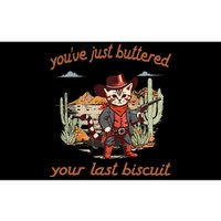 YouVe Just Buttered Your Last Biscuit Western Cat Cowboy Gift Bumper Sticker