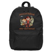 YouVe Just Buttered Your Last Biscuit Western Cat Cowboy Gift 16 in Basic Backpack