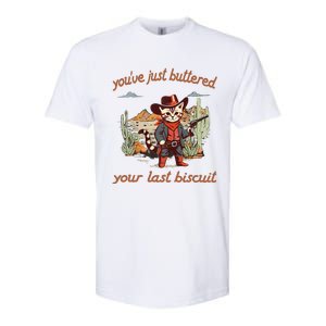 YouVe Just Buttered Your Last Biscuit Western Cat Cowboy Gift Softstyle CVC T-Shirt