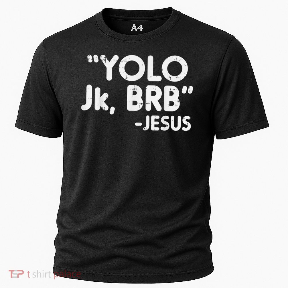 Yolo Jk Brb Jesus Easter Christians Catholic Cooling Performance Crew T-Shirt