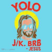 YOLO JK BRB Jesus Easter Day Ressurection Christians Kids T-Shirt