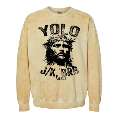 Yolo Jk Brb Jesus Funny Resurrection Christians Easter Day Colorblast Crewneck Sweatshirt