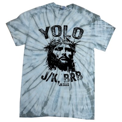 Yolo Jk Brb Jesus Funny Resurrection Christians Easter Day Tie-Dye T-Shirt