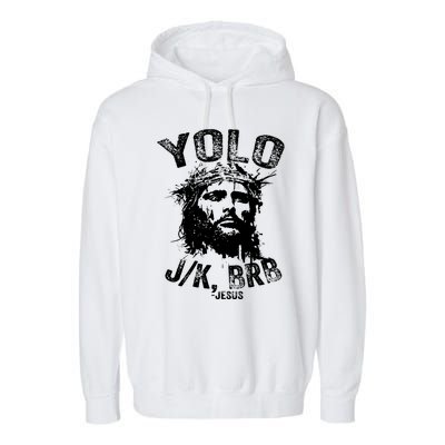 Yolo Jk Brb Jesus Funny Resurrection Christians Easter Day Garment-Dyed Fleece Hoodie