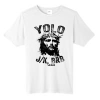 Yolo Jk Brb Jesus Funny Resurrection Christians Easter Day Tall Fusion ChromaSoft Performance T-Shirt