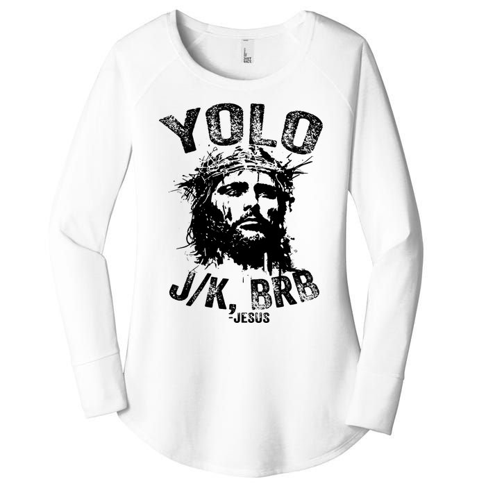 Yolo Jk Brb Jesus Funny Resurrection Christians Easter Day Women's Perfect Tri Tunic Long Sleeve Shirt