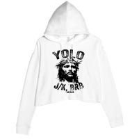 Yolo Jk Brb Jesus Funny Resurrection Christians Easter Day Crop Fleece Hoodie