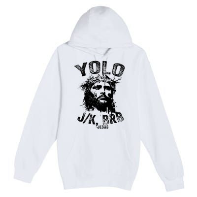 Yolo Jk Brb Jesus Funny Resurrection Christians Easter Day Premium Pullover Hoodie