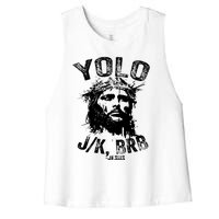 Yolo Jk Brb Jesus Funny Resurrection Christians Easter Day Women's Racerback Cropped Tank