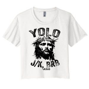 Yolo Jk Brb Jesus Funny Resurrection Christians Easter Day Women's Crop Top Tee