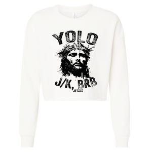 Yolo Jk Brb Jesus Funny Resurrection Christians Easter Day Cropped Pullover Crew