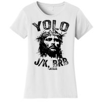 Yolo Jk Brb Jesus Funny Resurrection Christians Easter Day Women's T-Shirt