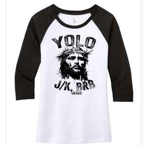 Yolo Jk Brb Jesus Funny Resurrection Christians Easter Day Women's Tri-Blend 3/4-Sleeve Raglan Shirt