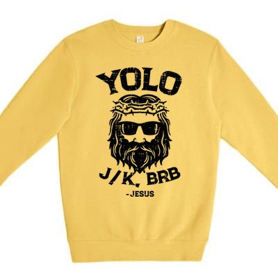 Yolo Jk Brb Jesus Funny Easter Day Premium Crewneck Sweatshirt