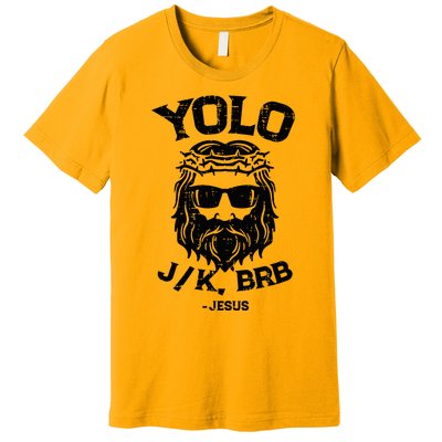 Yolo Jk Brb Jesus Funny Easter Day Premium T-Shirt