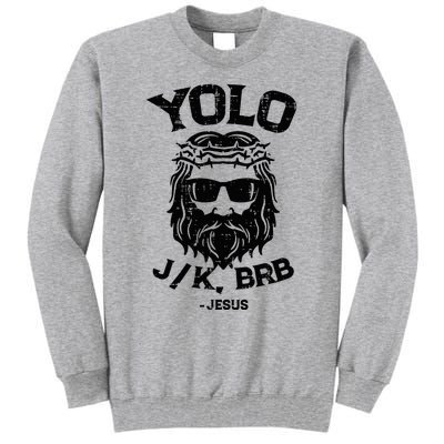 Yolo Jk Brb Jesus Funny Easter Day Tall Sweatshirt