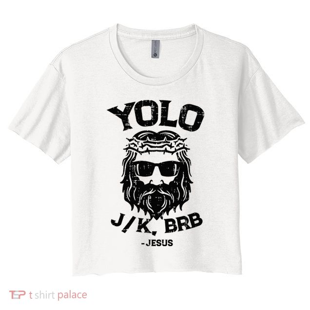 Yolo Jk Brb Jesus Funny Easter Day Crop Top