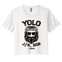 Yolo Jk Brb Jesus Funny Easter Day Women's Crop Top Tee